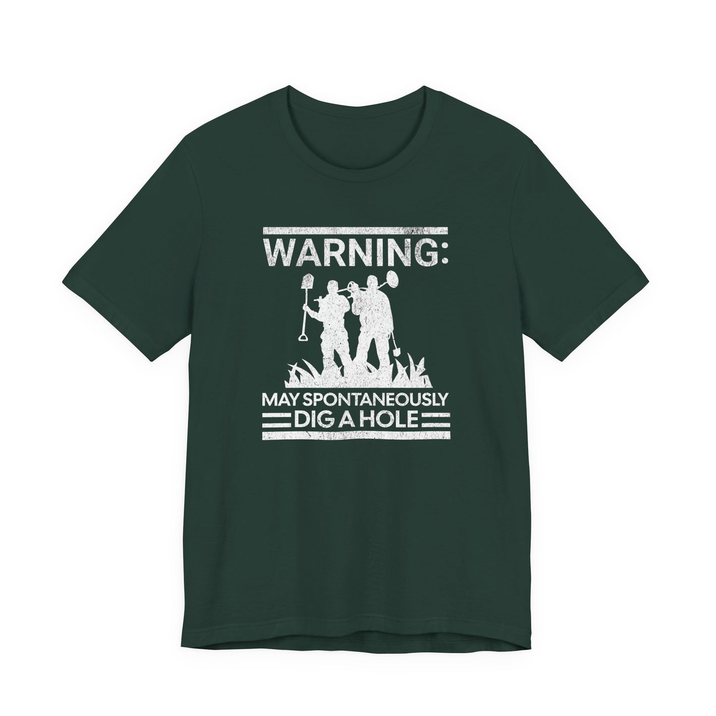 Warning: May Spontaneously Dig a Hole - Funny Metal Detectorist T-Shirt for Treasure Hunters