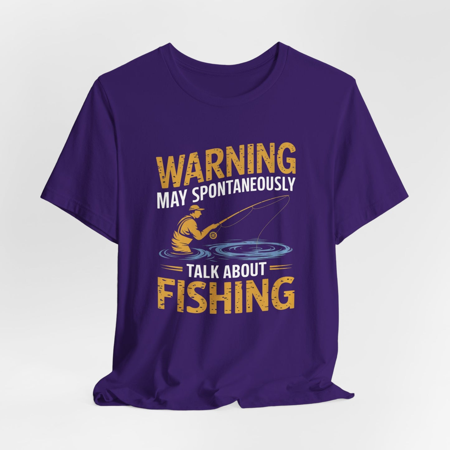 Warning May Spontaneously Talk About Fishing - Funny Fisherman T-Shirt for Anglers & Fishing Enthusiasts