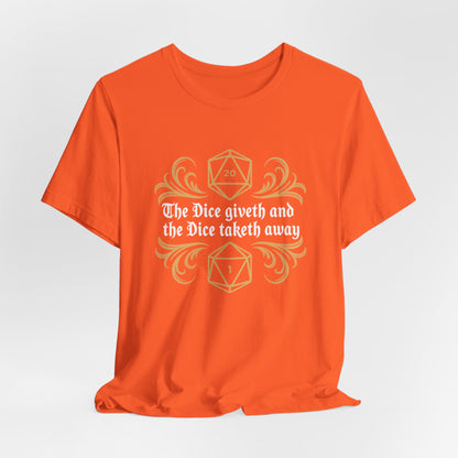 Dungeons Dice Giveth and Taketh Away T-Shirt | RPG Dice Funny Nerdy Tee