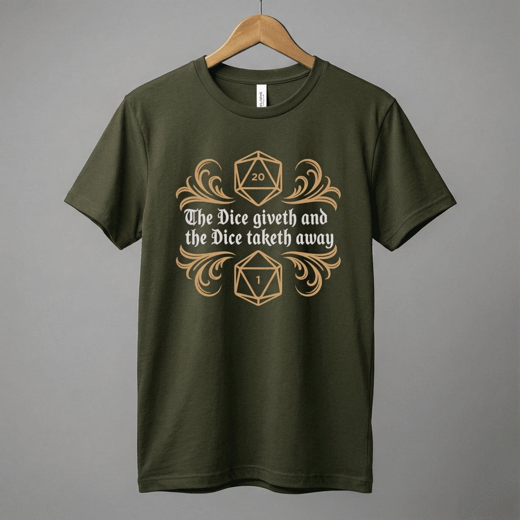 Dungeons Dice Giveth and Taketh Away T-Shirt | RPG Dice Funny Nerdy Tee