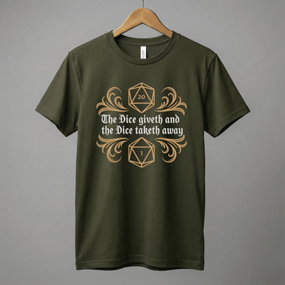 Dungeons Dice Giveth and Taketh Away T-Shirt | RPG Dice Funny Nerdy Tee