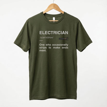 Electrician Definition Funny Quote T-Shirt | Strips To Make Ends Meet Tee