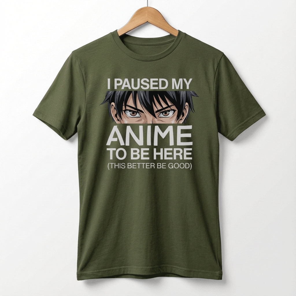 I Paused My Anime To Be Here Tee | Anime Otaku Shirt, Manga Culture