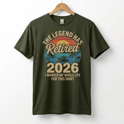 This Legend Has Retired 2026 T-Shirt | I Worked My Whole Life For This Tee