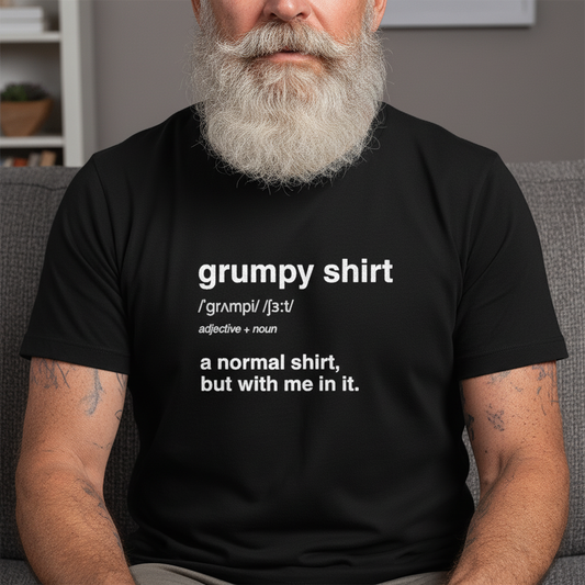 Funny Grumpy Unisex Jersey Short Sleeve Tee For Men Women Angry Moody Cranky Gift T-Shirt, Humorous Graphic Tee, Sarcastic Tee