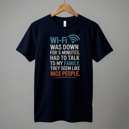 WiFi Was Down Funny Family Joke Tee | Casual Graphic T-Shirt