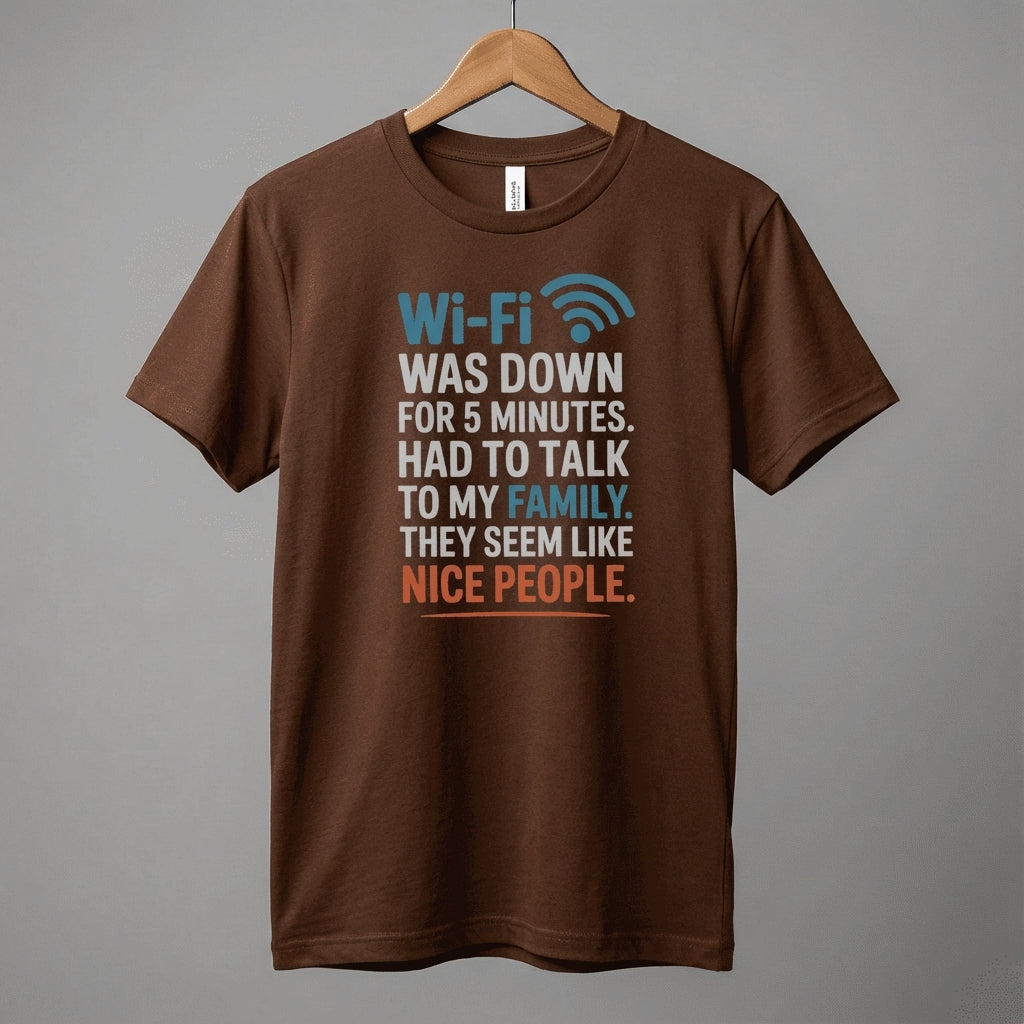WiFi Was Down Funny Family Joke Tee | Casual Graphic T-Shirt
