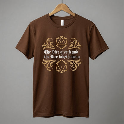 Dungeons Dice Giveth and Taketh Away T-Shirt | RPG Dice Funny Nerdy Tee
