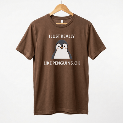 I Just Really Like Penguins Ok T-Shirt | Penguin Lover Tee