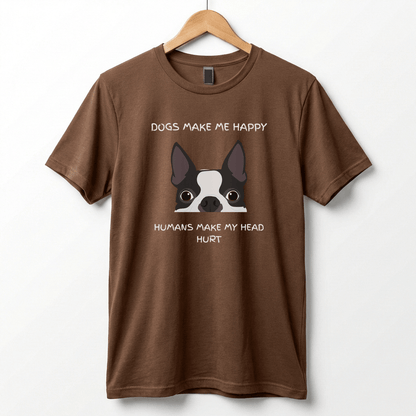 Dogs Make Me Happy T-Shirt | Funny Dog Quote Tee