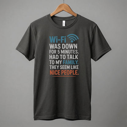 WiFi Was Down Funny Family Joke Tee | Casual Graphic T-Shirt
