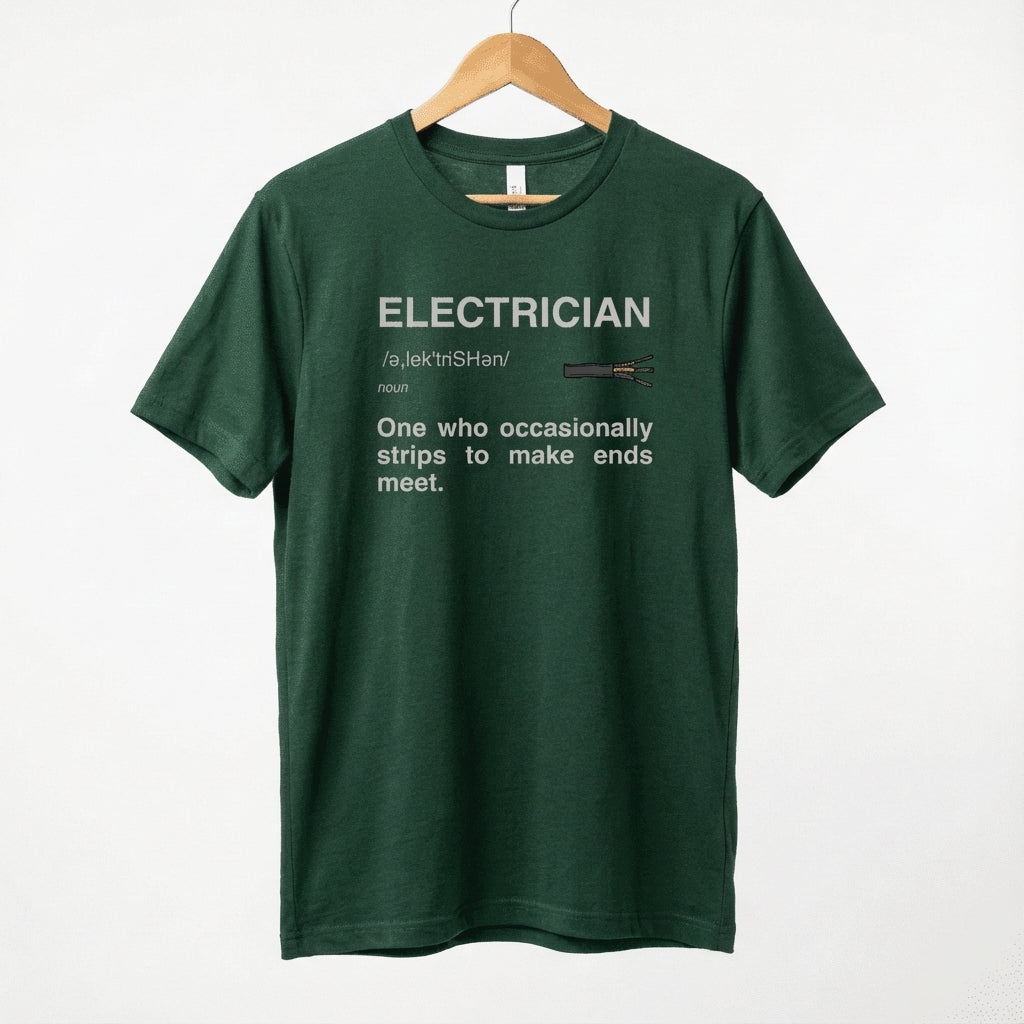 Electrician Definition Funny Quote T-Shirt | Strips To Make Ends Meet Tee