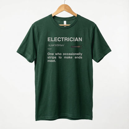 Electrician Definition Funny Quote T-Shirt | Strips To Make Ends Meet Tee