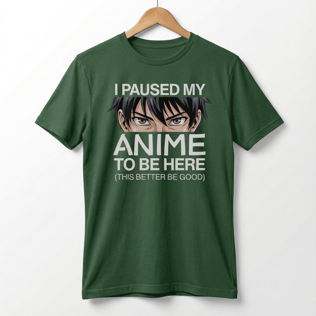 I Paused My Anime To Be Here Tee | Anime Otaku Shirt, Manga Culture