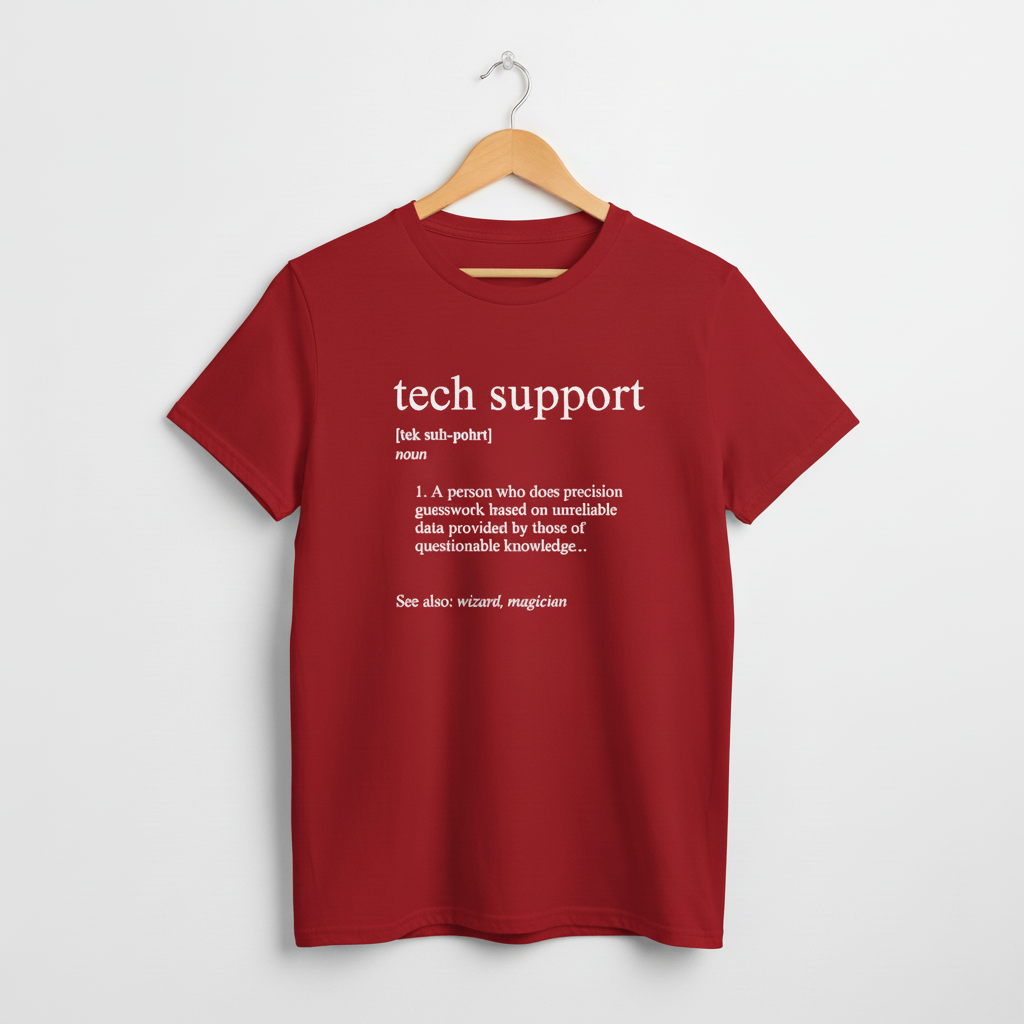 UK - Funny Tech Support Definition T-Shirt - Geeky Computer Help Tee, IT Nerd Joke Shirt, Programmer Gift Idea, Computer Science Top