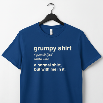 Funny Grumpy Unisex Jersey Short Sleeve Tee For Men Women Angry Moody Cranky Gift T-Shirt, Humorous Graphic Tee, Sarcastic Tee