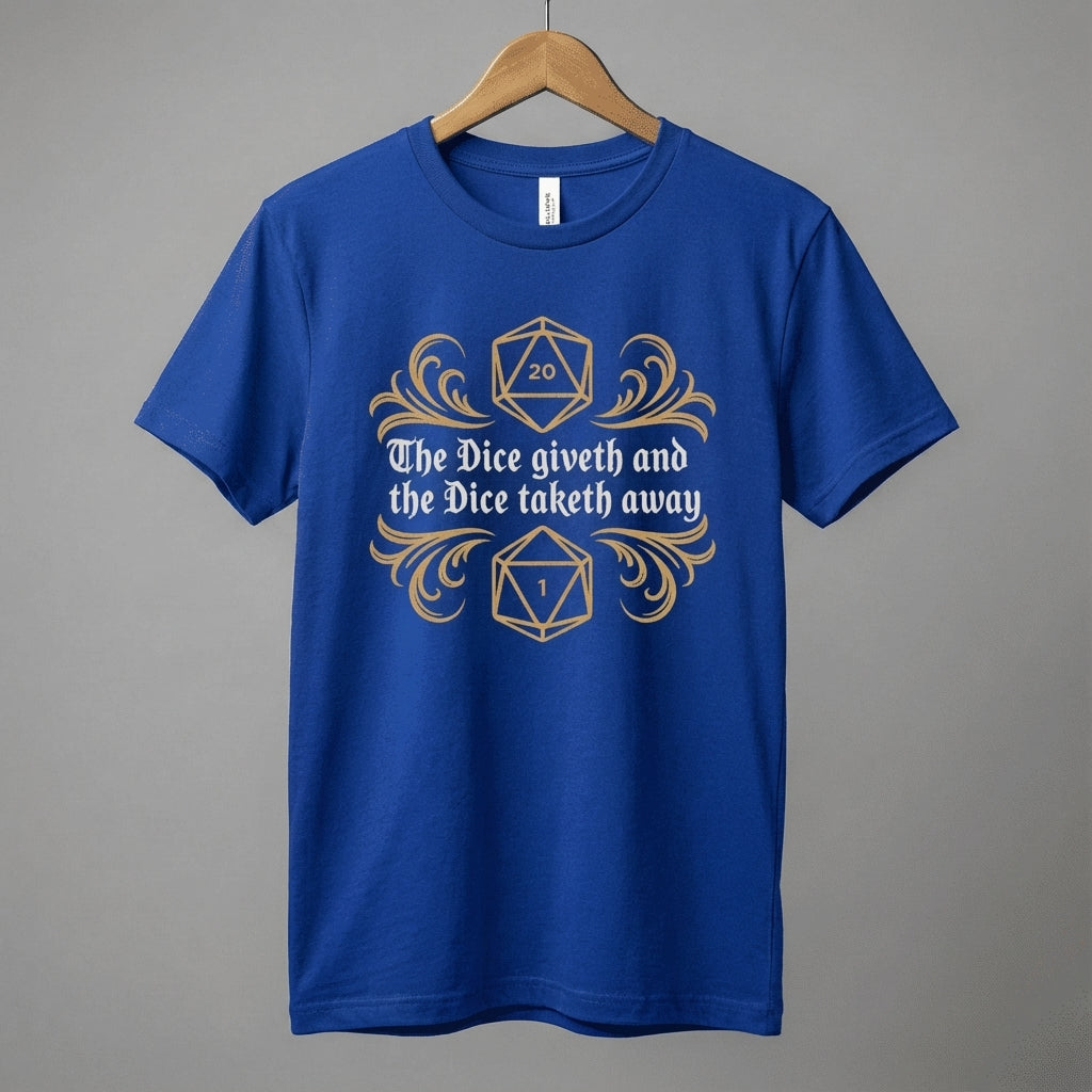 Dungeons Dice Giveth and Taketh Away T-Shirt | RPG Dice Funny Nerdy Tee