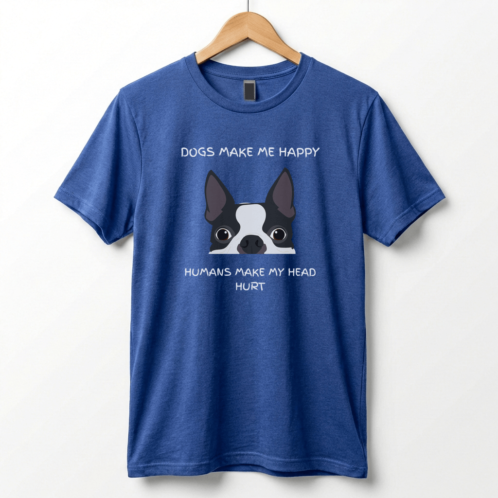 Dogs Make Me Happy T-Shirt | Funny Dog Quote Tee