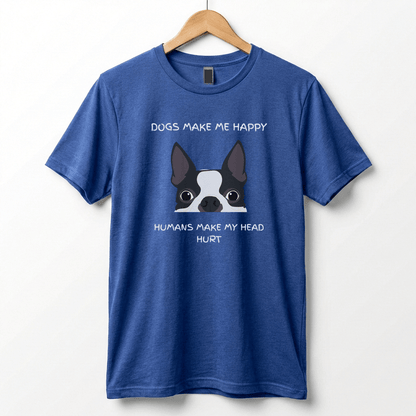Dogs Make Me Happy T-Shirt | Funny Dog Quote Tee