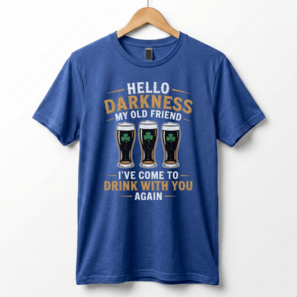 Hello Darkness My Old Friend Beer Stout T-Shirt | St. Patrick's Day Shamrock Pint Tee