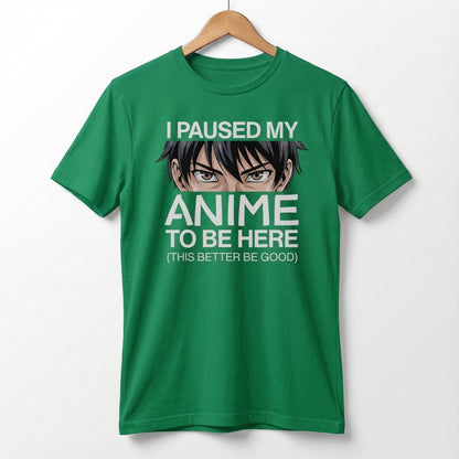I Paused My Anime To Be Here Tee | Anime Otaku Shirt, Manga Culture