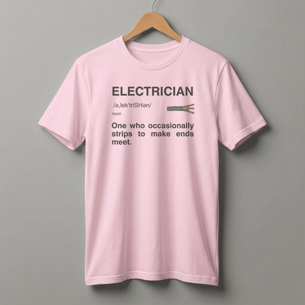 Electrician Definition Funny Quote T-Shirt | Strips To Make Ends Meet Tee