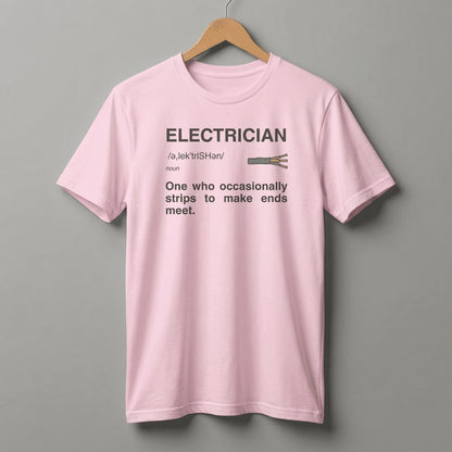 Electrician Definition Funny Quote T-Shirt | Strips To Make Ends Meet Tee