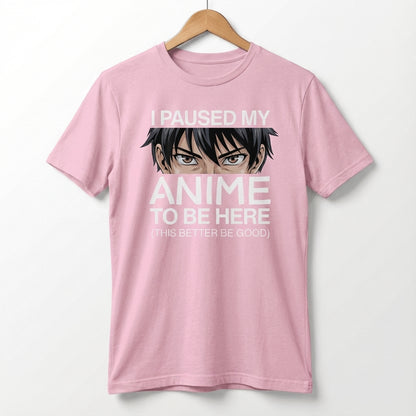 I Paused My Anime To Be Here Tee | Anime Otaku Shirt, Manga Culture