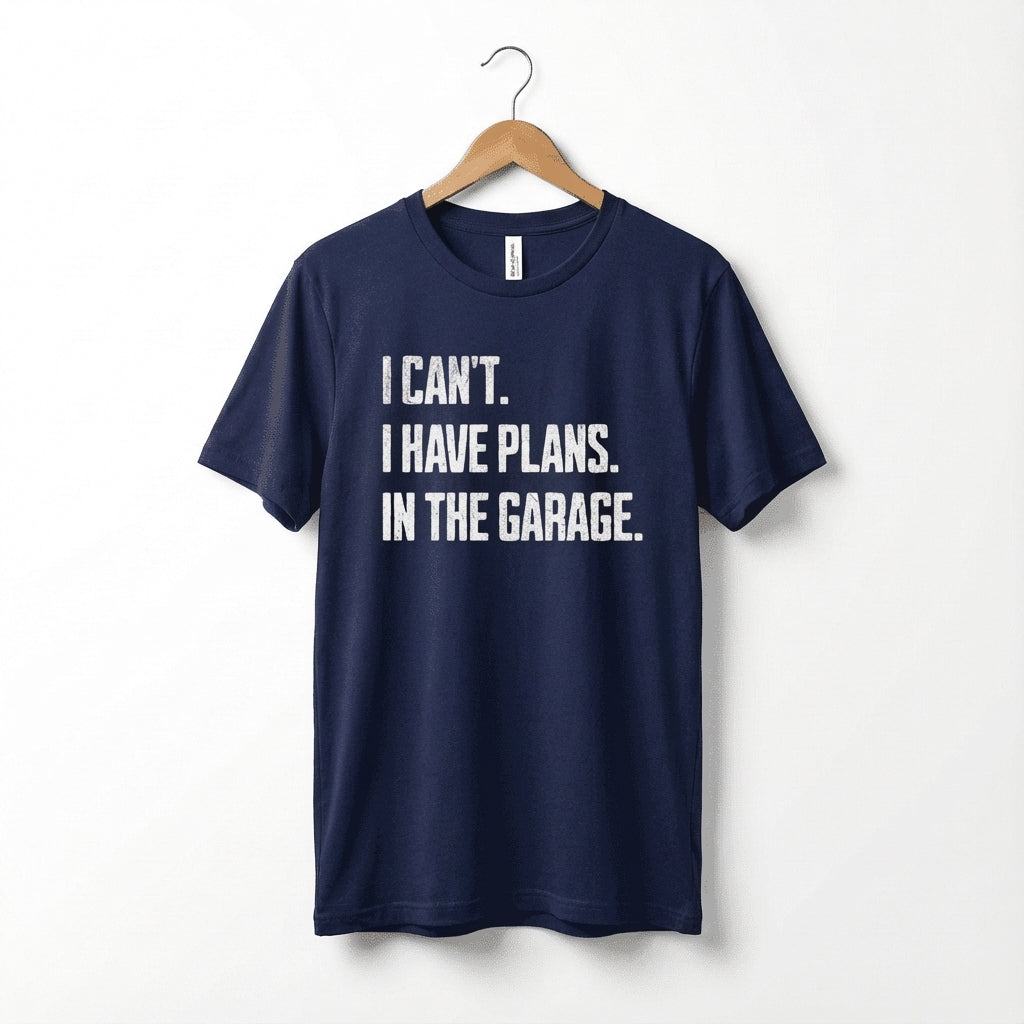 I Can't I Have Plans In The Garage Car Mechanics Father's Day T-Shirt