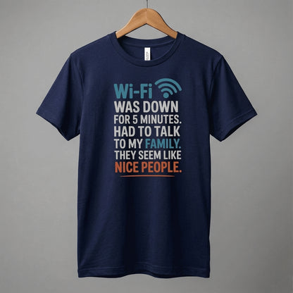 WiFi Was Down Funny Family Joke Tee | Casual Graphic T-Shirt