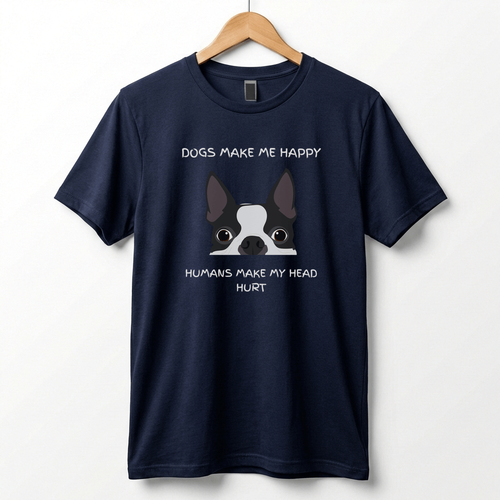 Dogs Make Me Happy T-Shirt | Funny Dog Quote Tee