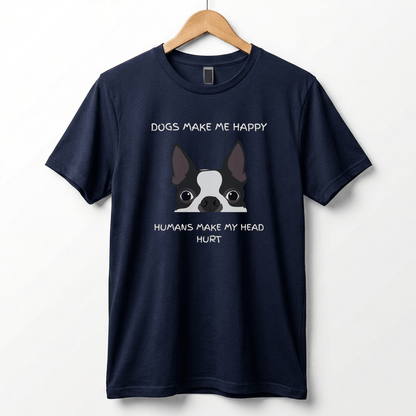 Dogs Make Me Happy T-Shirt | Funny Dog Quote Tee