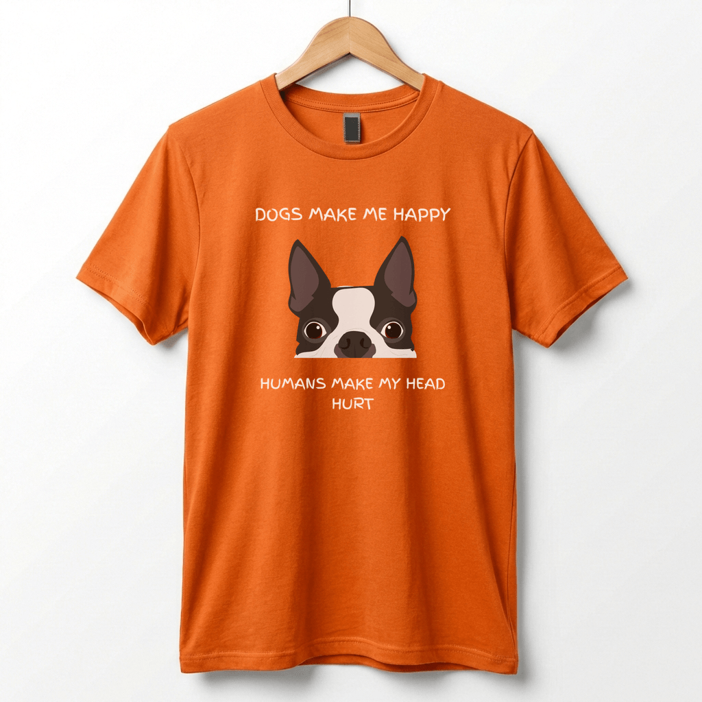 Dogs Make Me Happy T-Shirt | Funny Dog Quote Tee