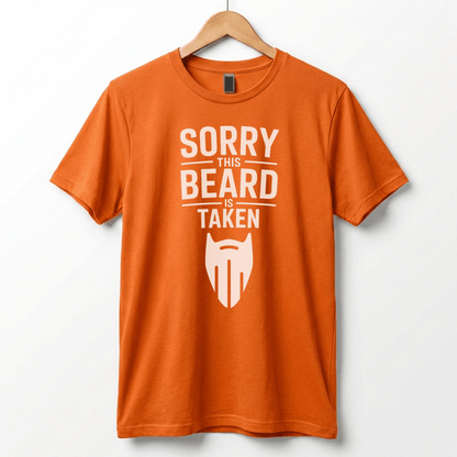 Sorry This Beard Is Taken T-Shirt | Beard Quote Tee, Funny Facial Hair Shirt