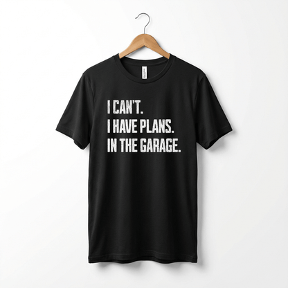 I Can't I Have Plans In The Garage Car Mechanics Father's Day T-Shirt