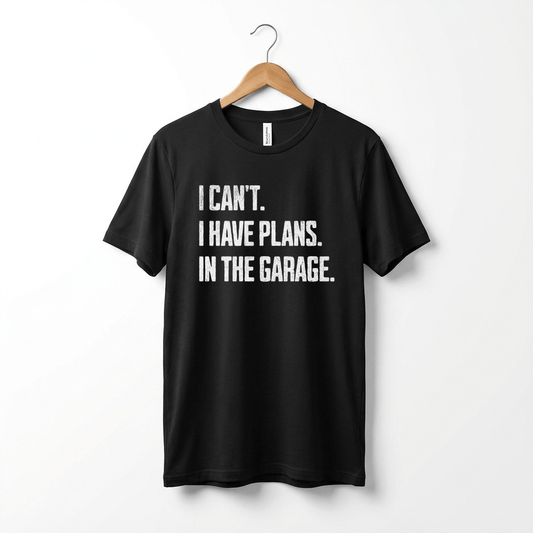 I Can't I Have Plans In The Garage Car Mechanics Father's Day T-Shirt