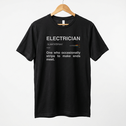 Electrician Definition Funny Quote T-Shirt | Strips To Make Ends Meet Tee