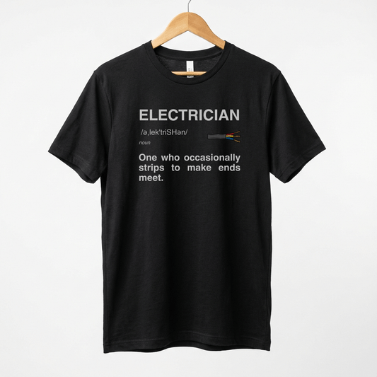 Electrician Definition Funny Quote T-Shirt | Strips To Make Ends Meet Tee