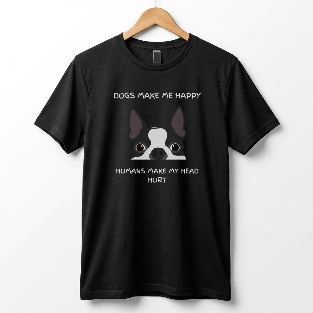 Dogs Make Me Happy T-Shirt | Funny Dog Quote Tee
