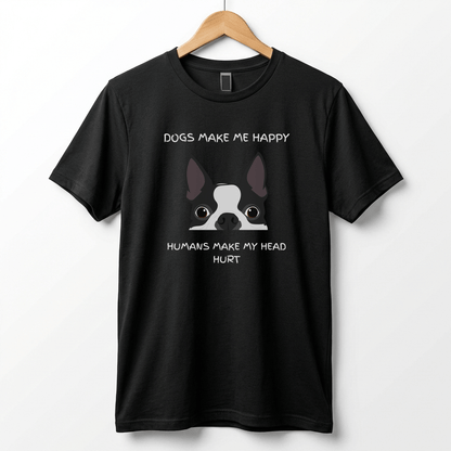 Dogs Make Me Happy T-Shirt | Funny Dog Quote Tee