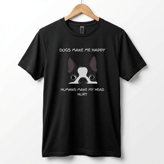 Dogs Make Me Happy T-Shirt | Funny Dog Quote Tee