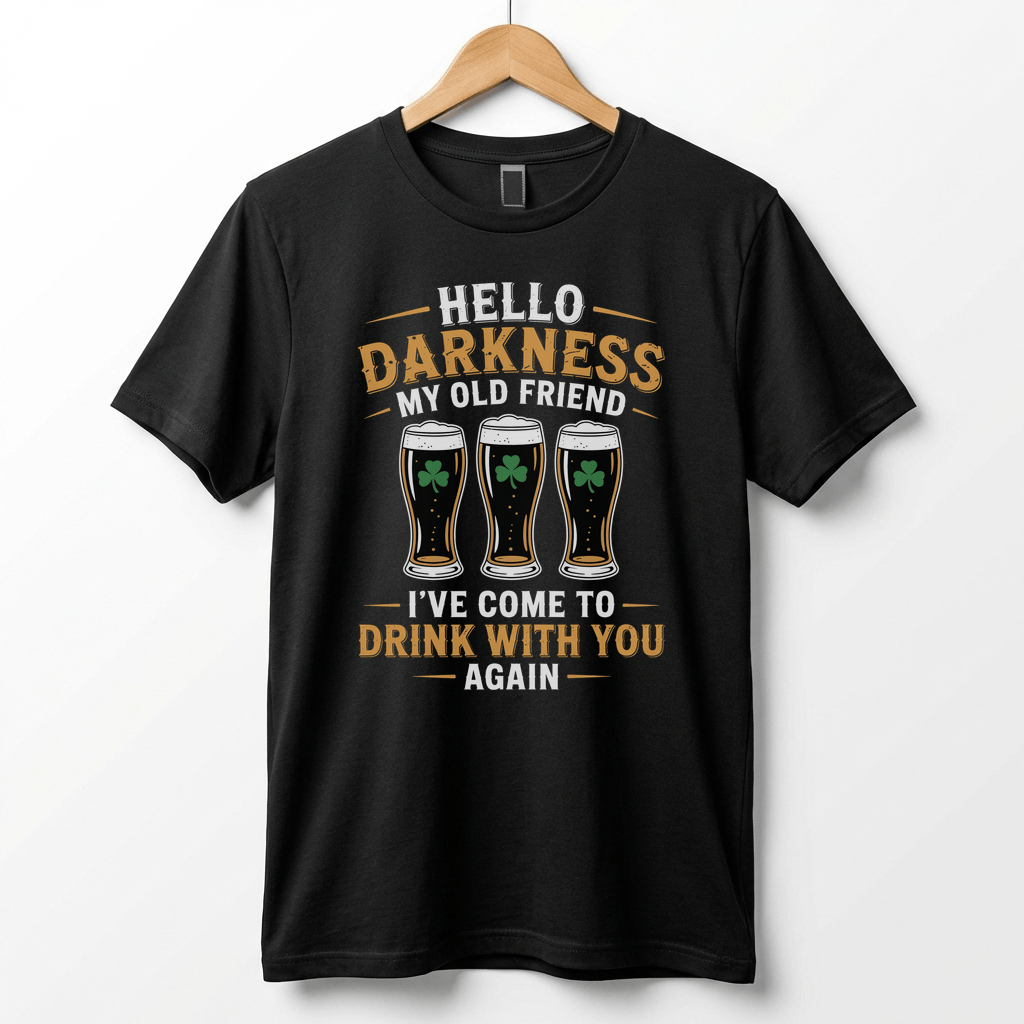 Hello Darkness My Old Friend Beer Stout T-Shirt | St. Patrick's Day Shamrock Pint Tee