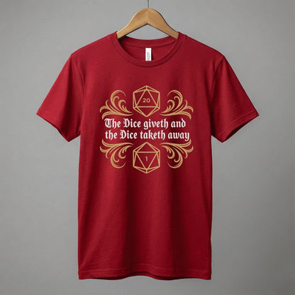 Dungeons Dice Giveth and Taketh Away T-Shirt | RPG Dice Funny Nerdy Tee