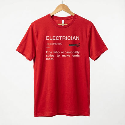 Electrician Definition Funny Quote T-Shirt | Strips To Make Ends Meet Tee