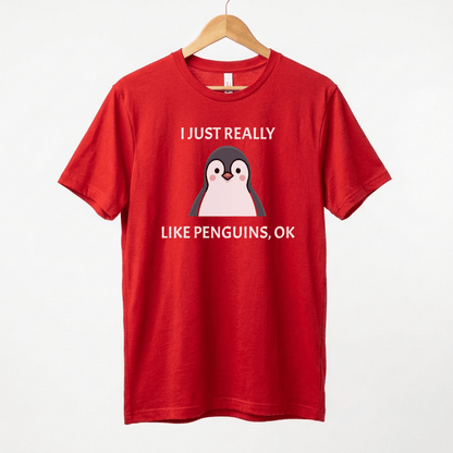 I Just Really Like Penguins Ok T-Shirt | Penguin Lover Tee