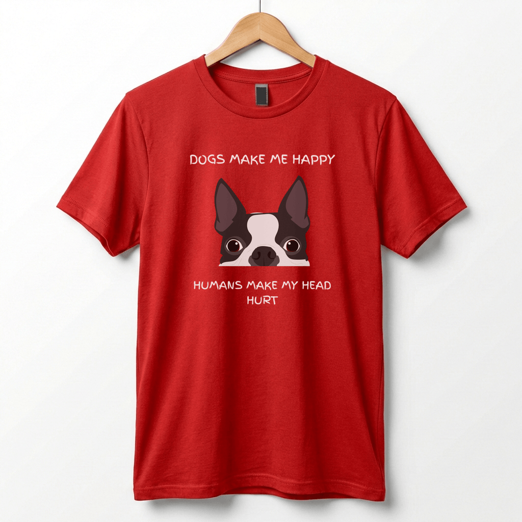 Dogs Make Me Happy T-Shirt | Funny Dog Quote Tee