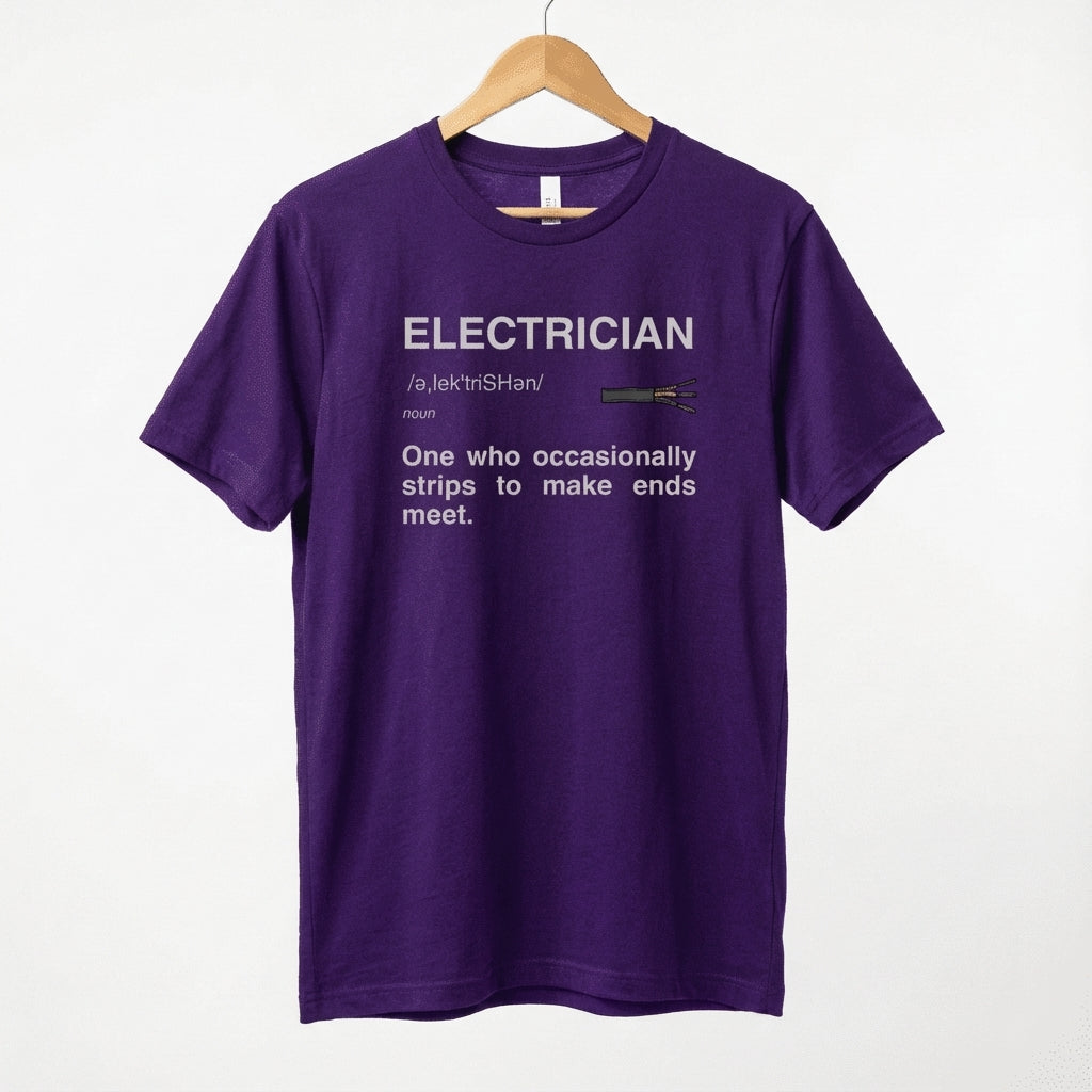 Electrician Definition Funny Quote T-Shirt | Strips To Make Ends Meet Tee