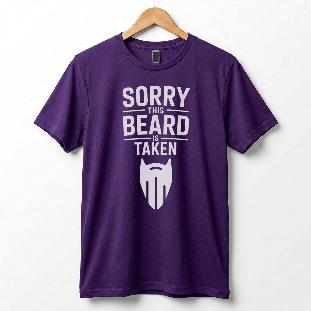 Sorry This Beard Is Taken T-Shirt | Beard Quote Tee, Funny Facial Hair Shirt