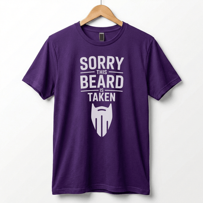 Sorry This Beard Is Taken T-Shirt | Beard Quote Tee, Funny Facial Hair Shirt