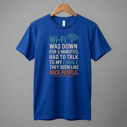 WiFi Was Down Funny Family Joke Tee | Casual Graphic T-Shirt
